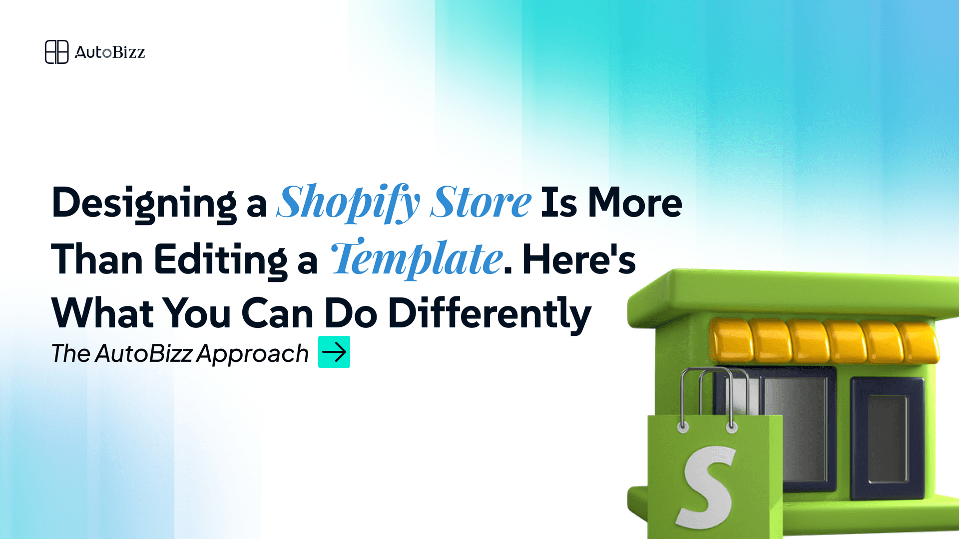 Designing a Shopify Store Is More Than Editing a Template. Here's What You Can Do Differently