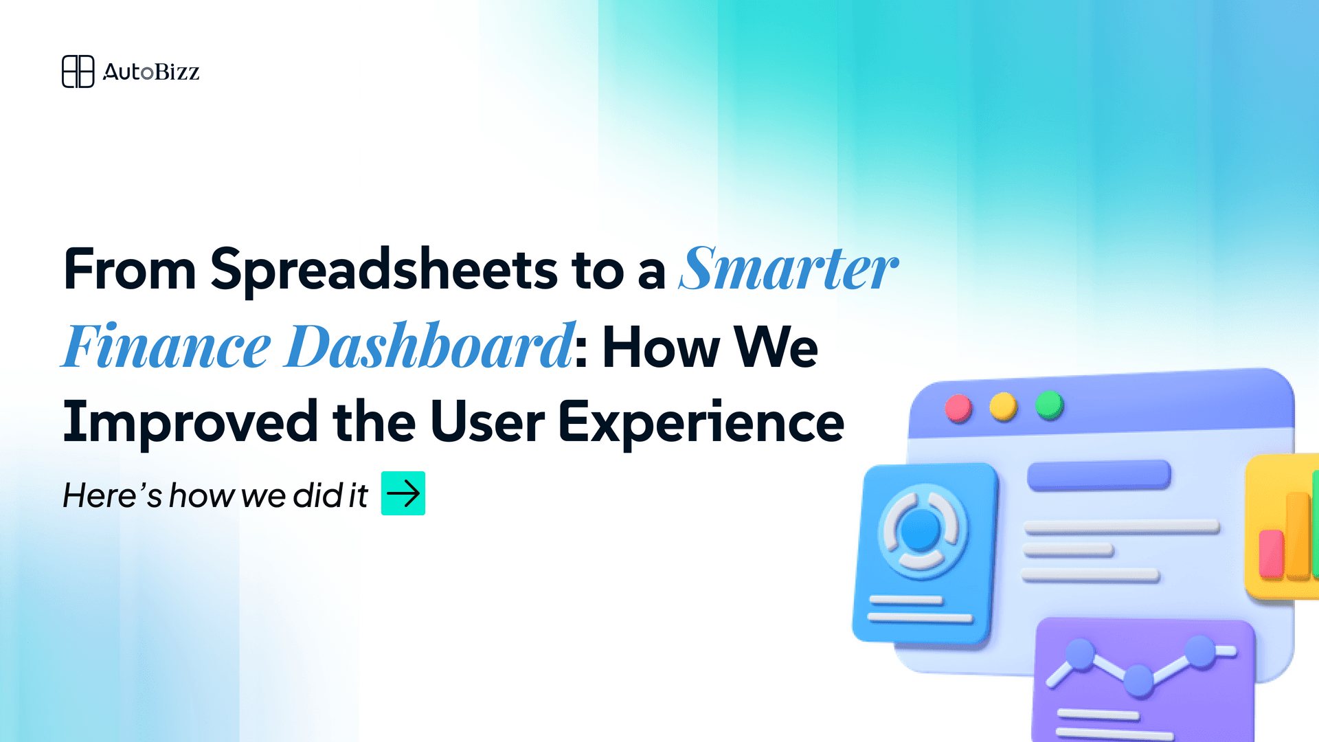 From Spreadsheets to a Smarter Finance Dashboard: How We Improved the User Experience